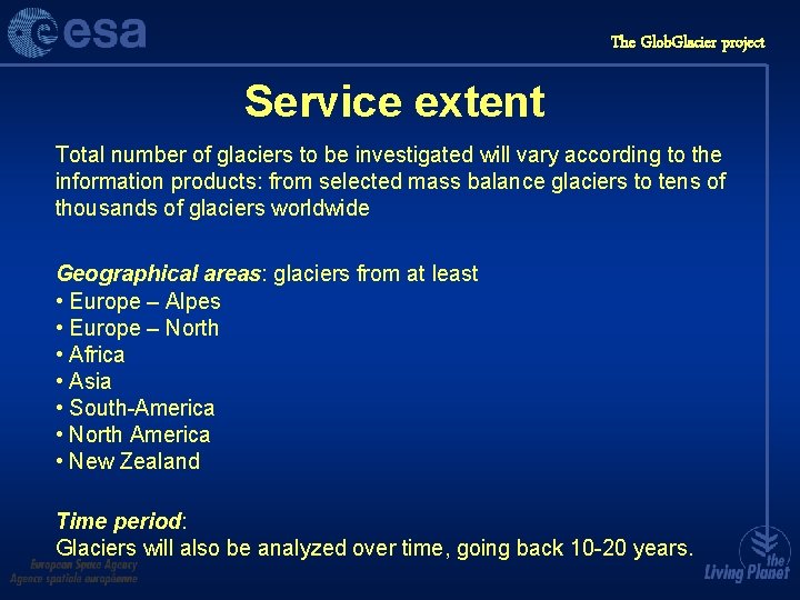 The Glob. Glacier project Service extent Total number of glaciers to be investigated will