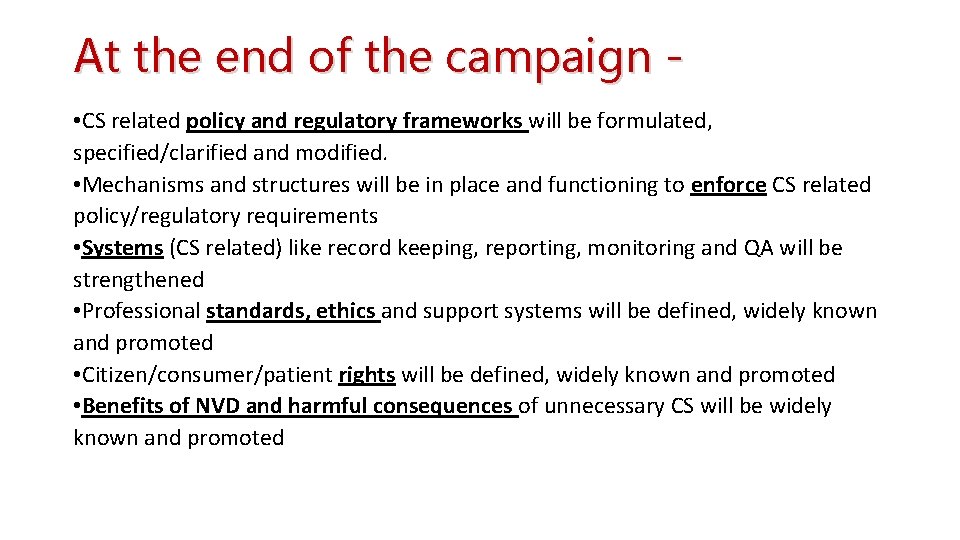 At the end of the campaign • CS related policy and regulatory frameworks will