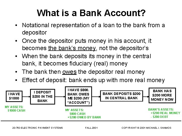 What is a Bank Account? • Notational representation of a loan to the bank