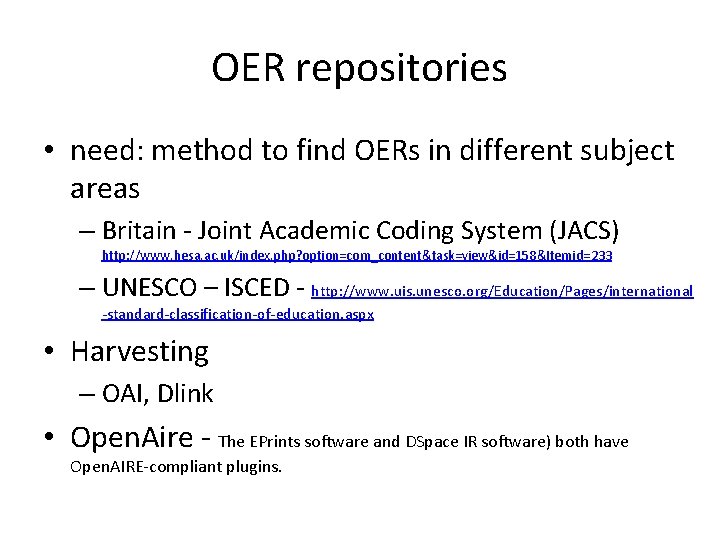 OER repositories • need: method to find OERs in different subject areas – Britain