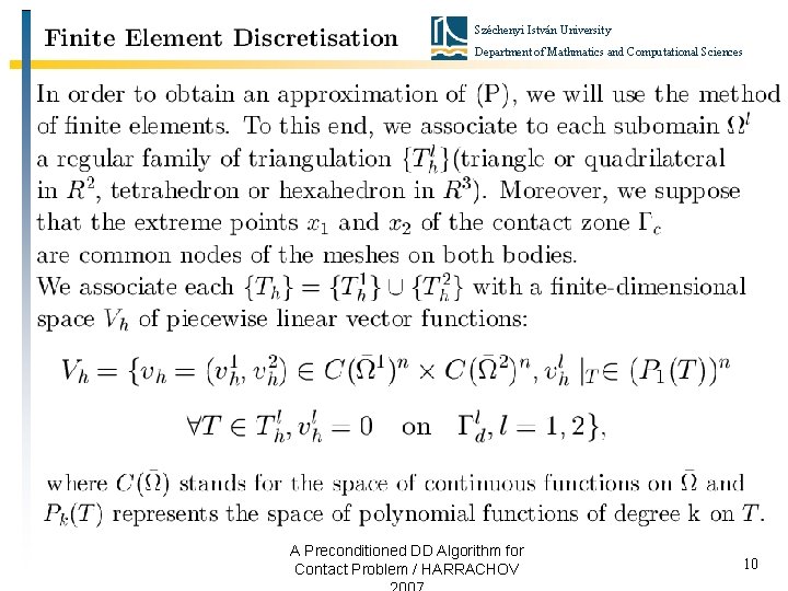 Széchenyi István University Department of Mathmatics and Computational Sciences A Preconditioned DD Algorithm for