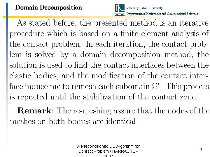 Széchenyi István University Department of Mathmatics and Computational Sciences A Preconditioned DD Algorithm for