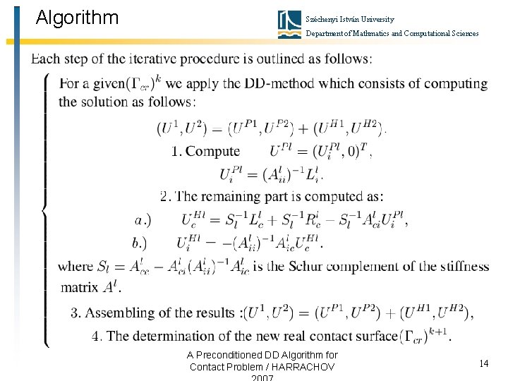 Algorithm Széchenyi István University Department of Mathmatics and Computational Sciences A Preconditioned DD Algorithm