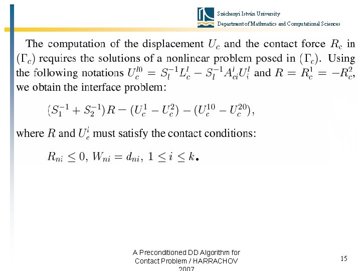 Széchenyi István University Department of Mathmatics and Computational Sciences A Preconditioned DD Algorithm for