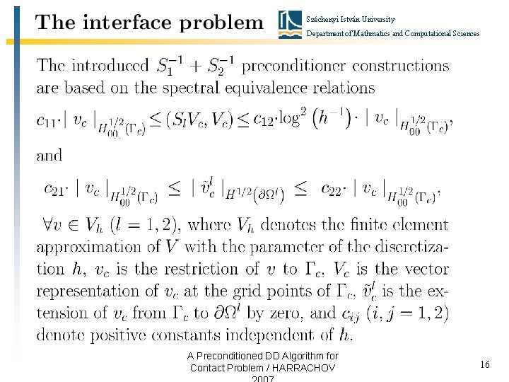 Széchenyi István University Department of Mathmatics and Computational Sciences A Preconditioned DD Algorithm for