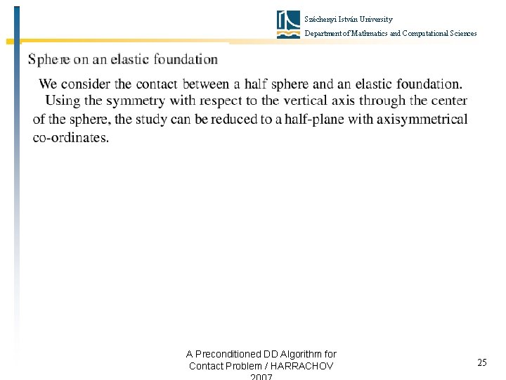 Széchenyi István University Department of Mathmatics and Computational Sciences A Preconditioned DD Algorithm for