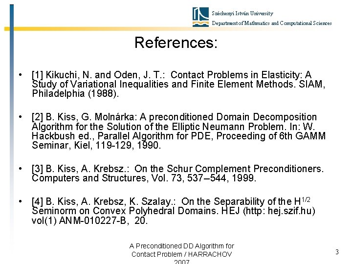 Széchenyi István University Department of Mathmatics and Computational Sciences References: • [1] Kikuchi, N.