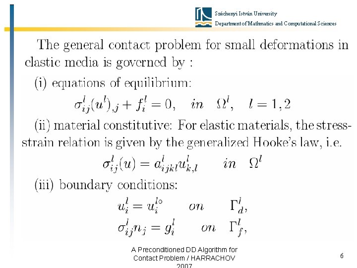 Széchenyi István University Department of Mathmatics and Computational Sciences A Preconditioned DD Algorithm for