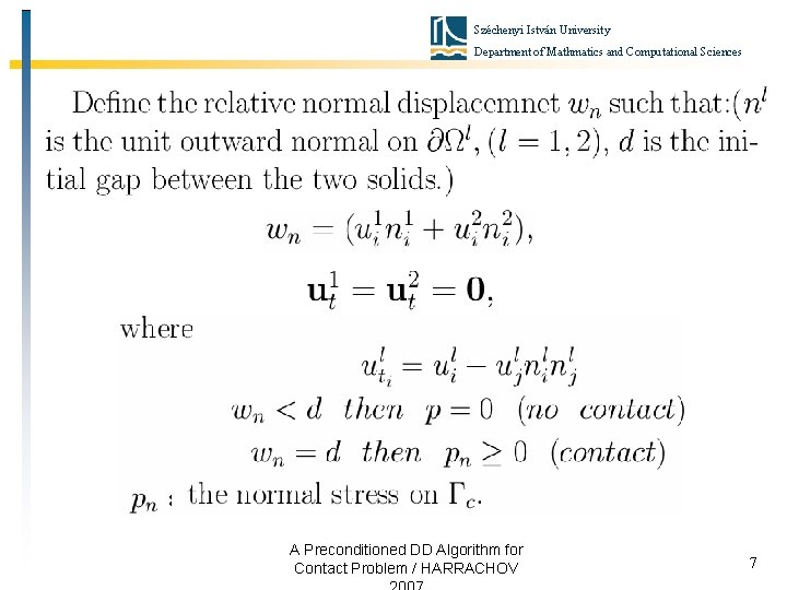 Széchenyi István University Department of Mathmatics and Computational Sciences A Preconditioned DD Algorithm for