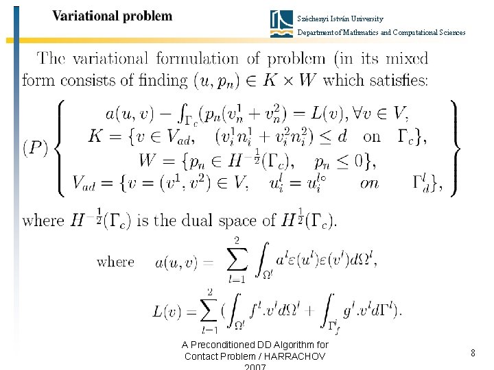 Széchenyi István University Department of Mathmatics and Computational Sciences A Preconditioned DD Algorithm for