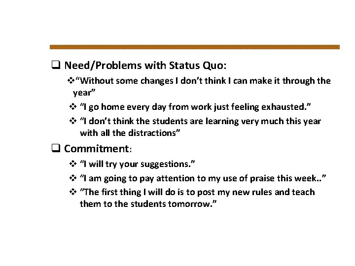 q Need/Problems with Status Quo: v“Without some changes I don’t think I can make