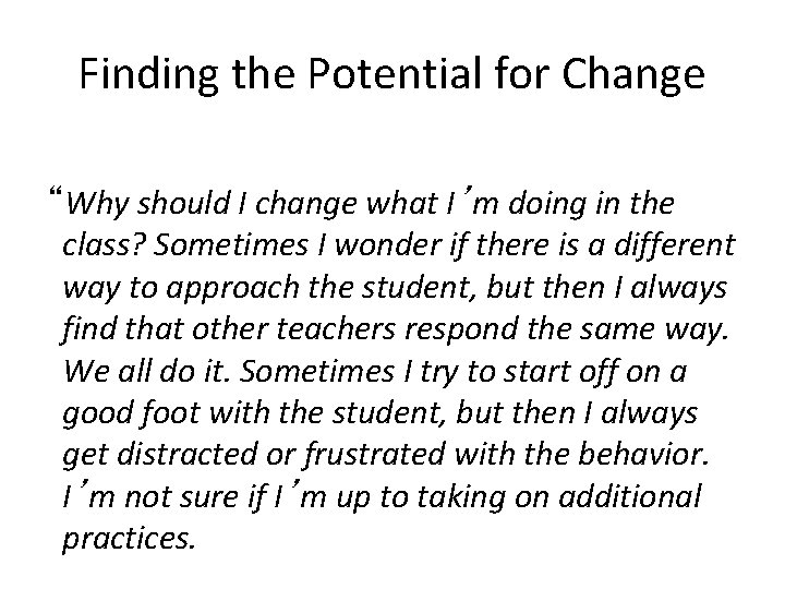 Finding the Potential for Change “Why should I change what I’m doing in the