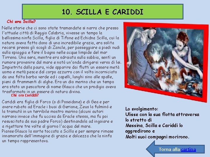 10. SCILLA E CARIDDI Chi era Scilla? Nelle storie che ci sono state tramandate