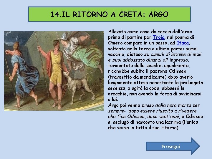 14. IL RITORNO A CRETA: ARGO Allevato come cane da caccia dall'eroe prima di