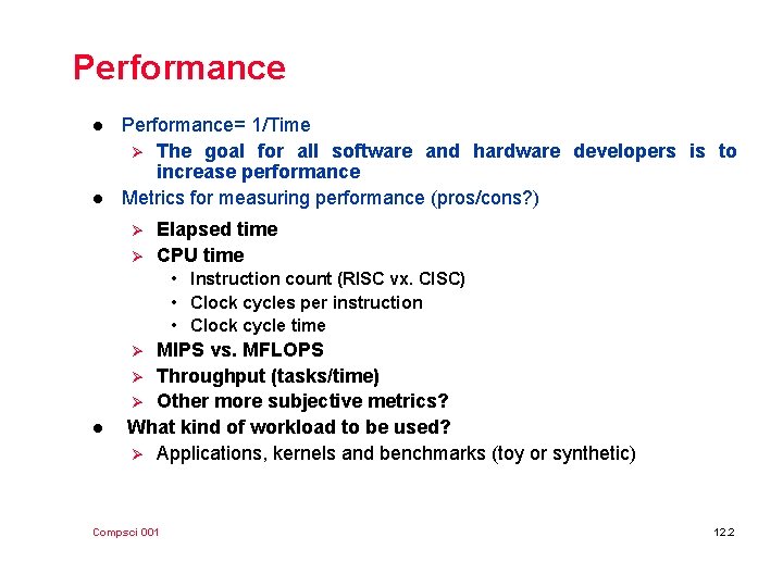 Performance l l Performance= 1/Time Ø The goal for all software and hardware developers