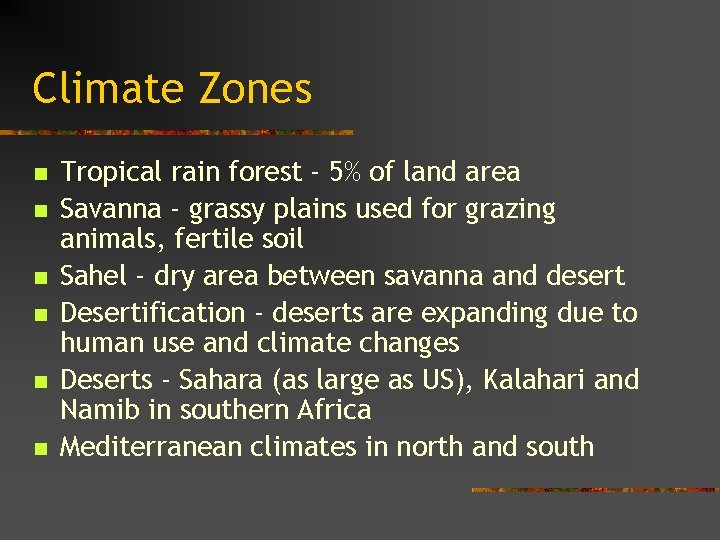Climate Zones n n n Tropical rain forest - 5% of land area Savanna