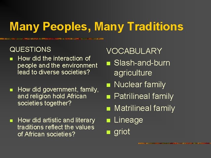 Many Peoples, Many Traditions QUESTIONS n How did the interaction of people and the