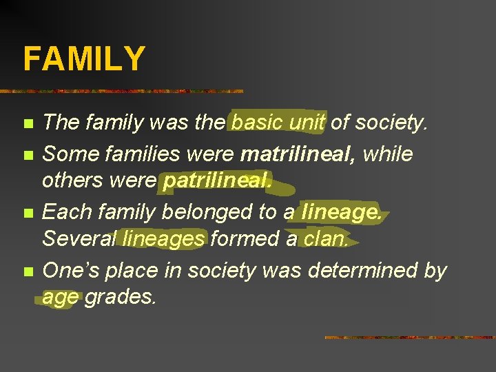 FAMILY n n The family was the basic unit of society. Some families were