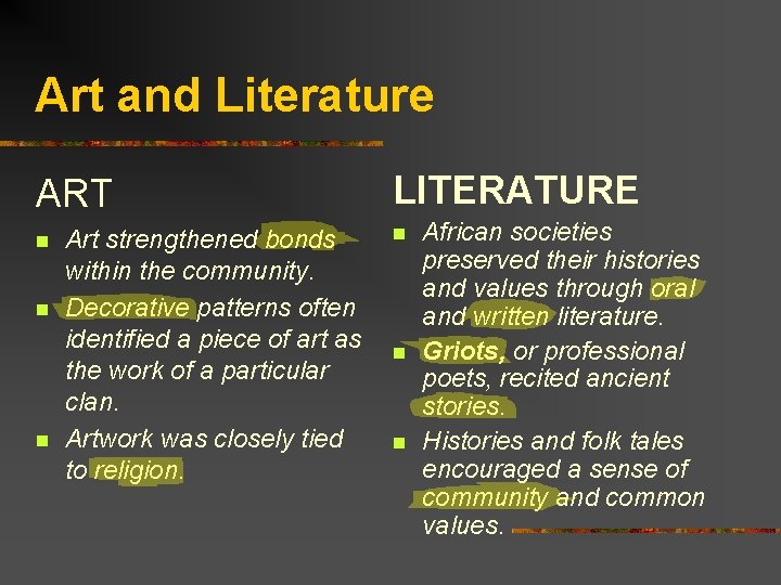 Art and Literature ART n n n Art strengthened bonds within the community. Decorative