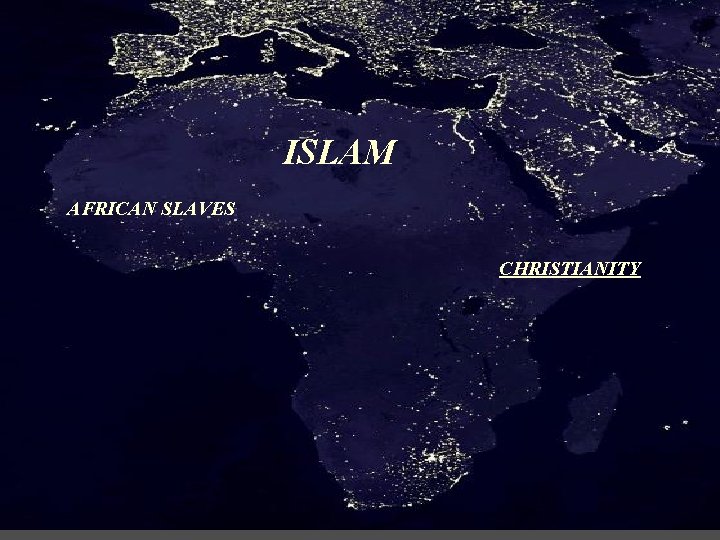 ISLAM AFRICAN SLAVES CHRISTIANITY 