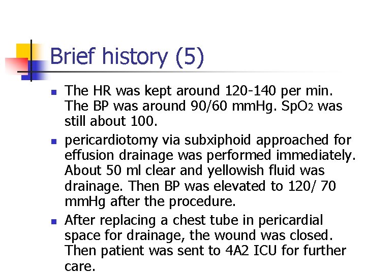 Brief history (5) n n n The HR was kept around 120 -140 per