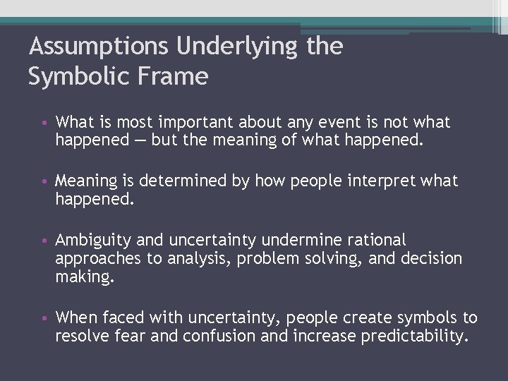 Assumptions Underlying the Symbolic Frame • What is most important about any event is