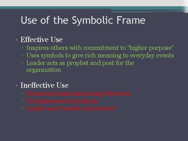 Use of the Symbolic Frame • Effective Use ▫ Inspires others with commitment to Use of the Symbolic Frame • Effective Use ▫ Inspires others with commitment to
