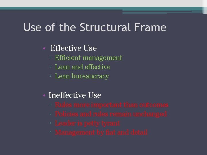 Use of the Structural Frame • Effective Use ▫ Efficient management ▫ Lean and