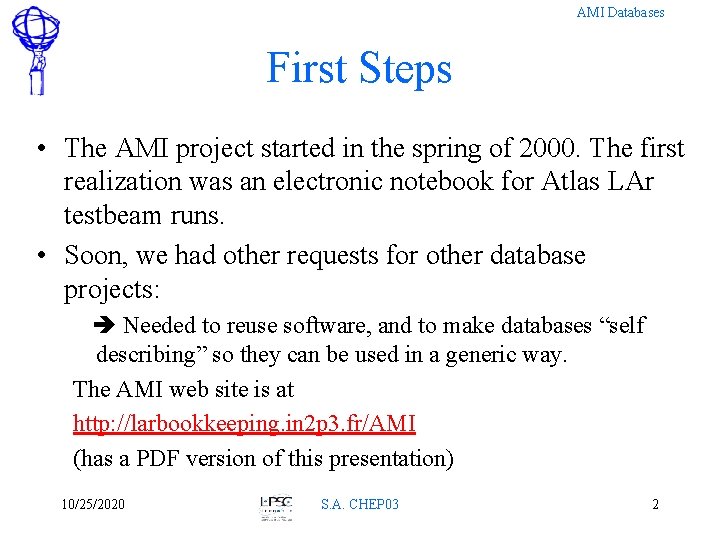 AMI Databases First Steps • The AMI project started in the spring of 2000.