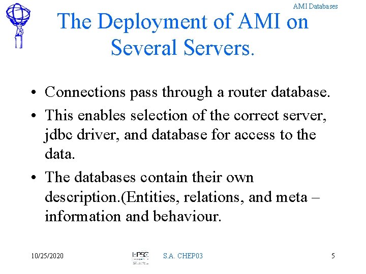 AMI Databases The Deployment of AMI on Several Servers. • Connections pass through a