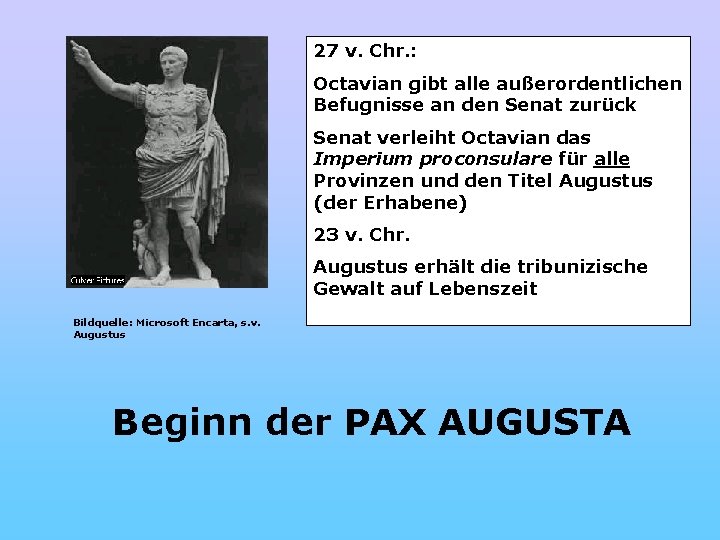 27 v. Chr. : Octavian gibt alle außerordentlichen Befugnisse an den Senat zurück Senat