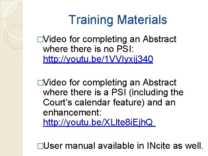 Training Materials �Video for completing an Abstract where there is no PSI: http: //youtu.