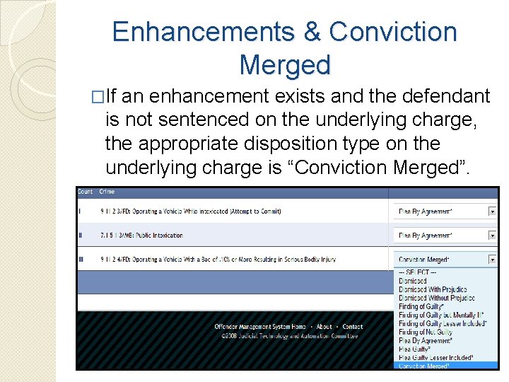 Enhancements & Conviction Merged �If an enhancement exists and the defendant is not sentenced
