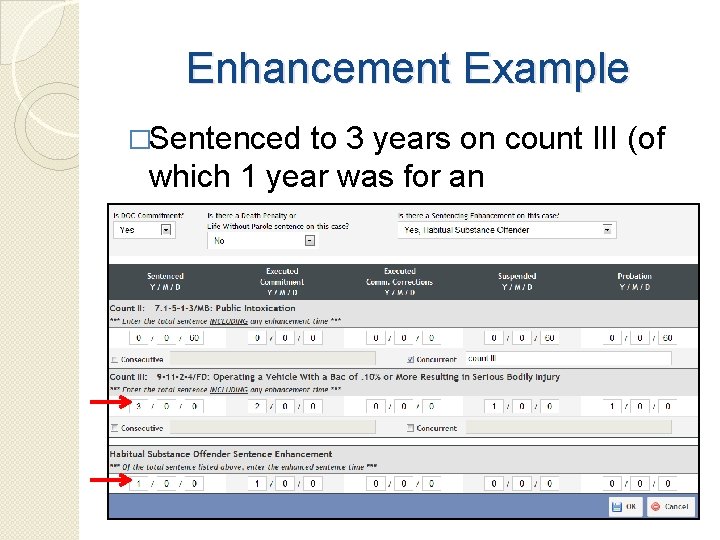 Enhancement Example �Sentenced to 3 years on count III (of which 1 year was