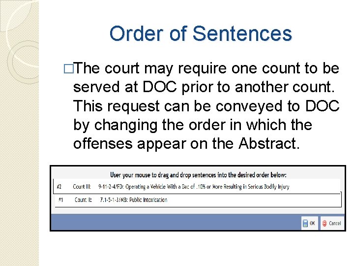 Order of Sentences �The court may require one count to be served at DOC