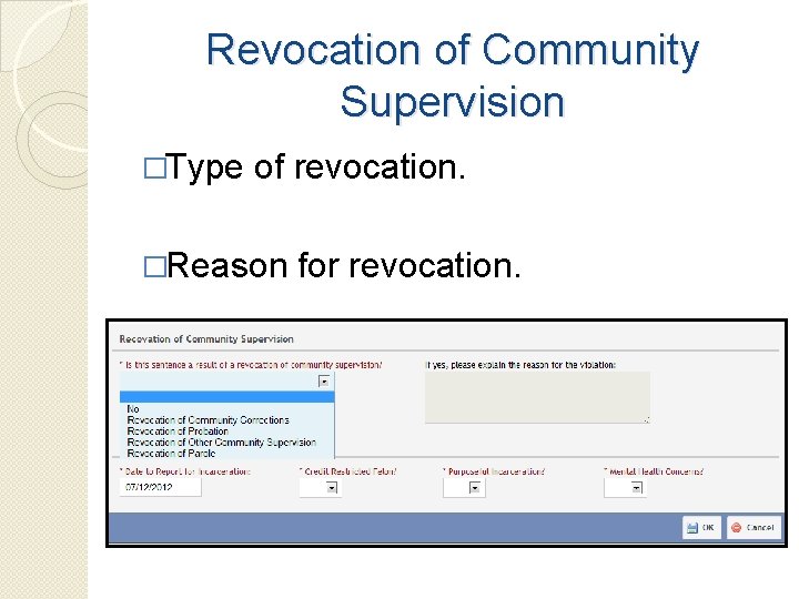 Revocation of Community Supervision �Type of revocation. �Reason for revocation. 