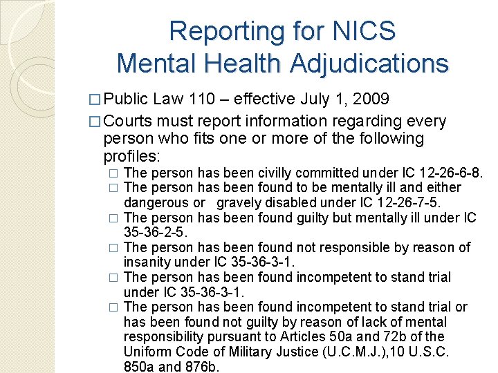 Reporting for NICS Mental Health Adjudications � Public Law 110 – effective July 1,