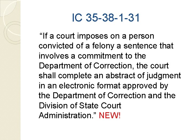 IC 35 -38 -1 -31 “If a court imposes on a person convicted of