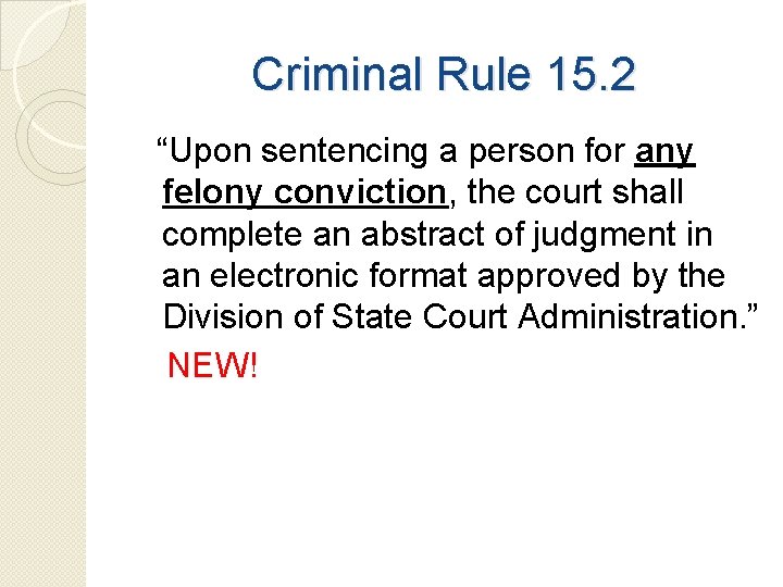 Criminal Rule 15. 2 “Upon sentencing a person for any felony conviction, the court