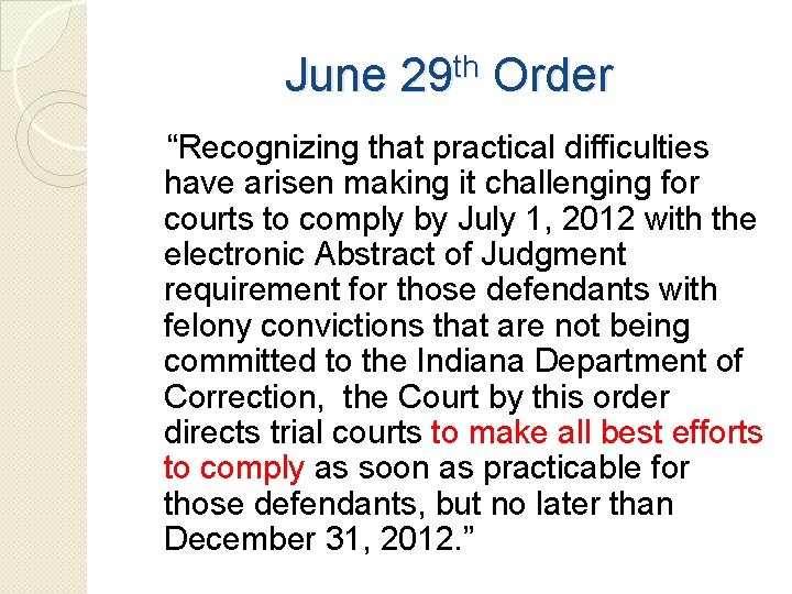 June 29 th Order “Recognizing that practical difficulties have arisen making it challenging for