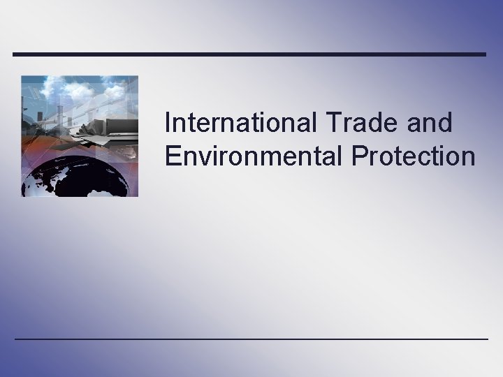 International Trade and Environmental Protection 