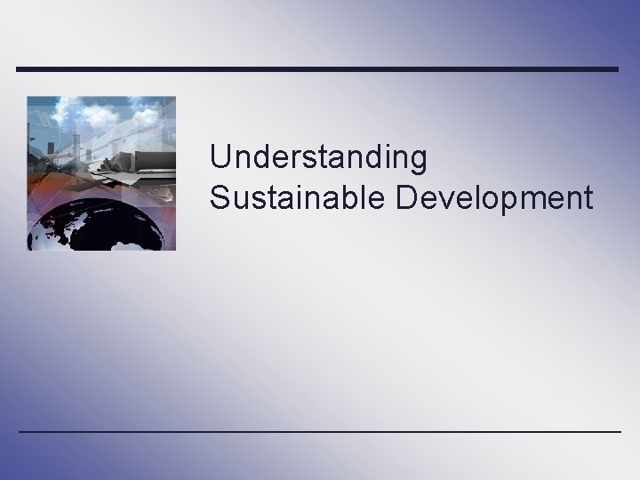 Understanding Sustainable Development 