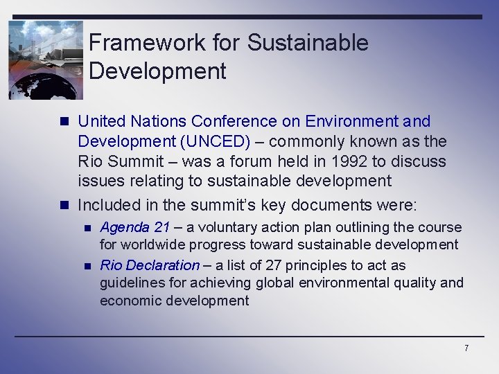 Framework for Sustainable Development n United Nations Conference on Environment and Development (UNCED) –