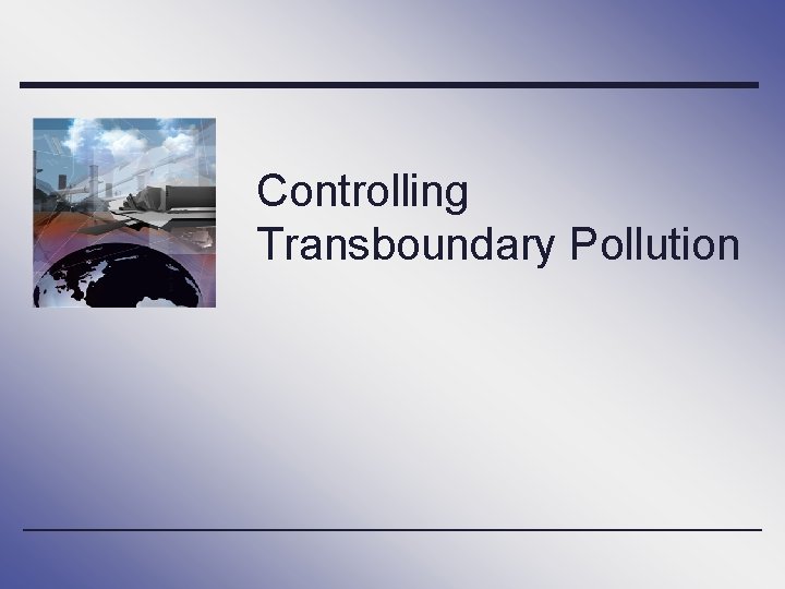 Controlling Transboundary Pollution 