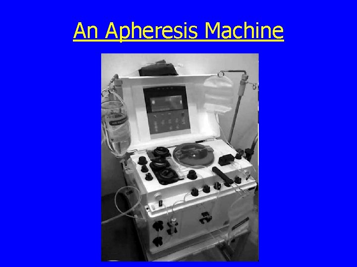 An Apheresis Machine 