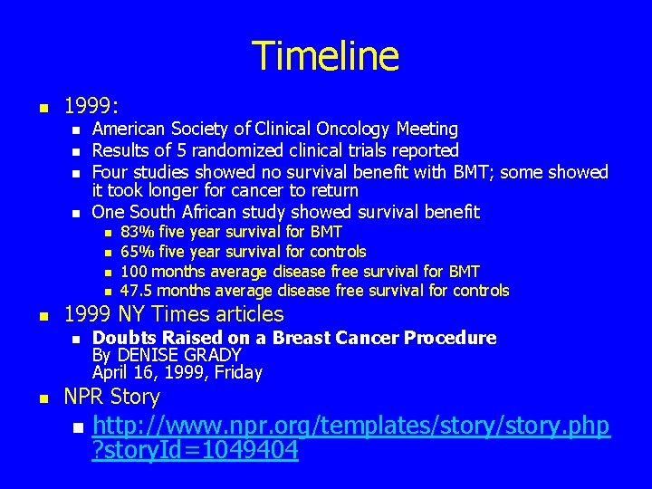 Timeline n 1999: n n American Society of Clinical Oncology Meeting Results of 5