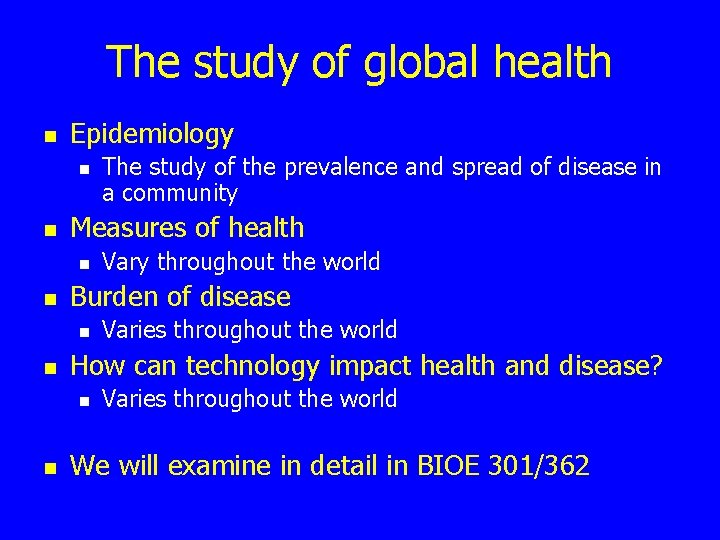 The study of global health n Epidemiology n n Measures of health n n