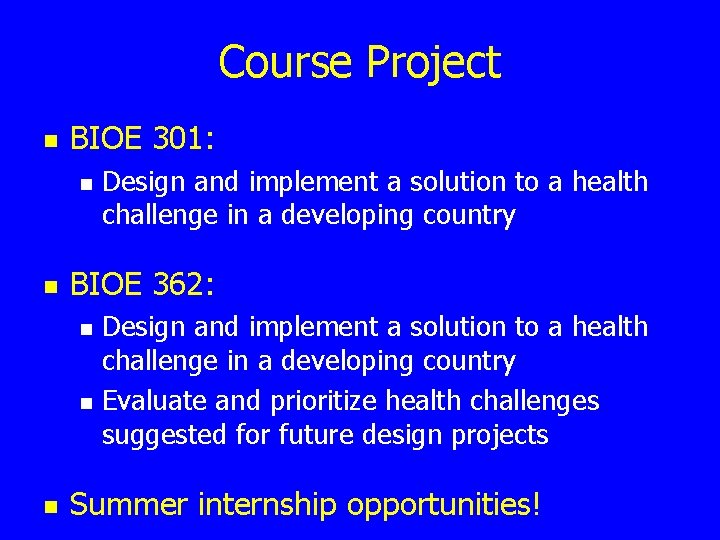 Course Project n BIOE 301: n n BIOE 362: n n n Design and