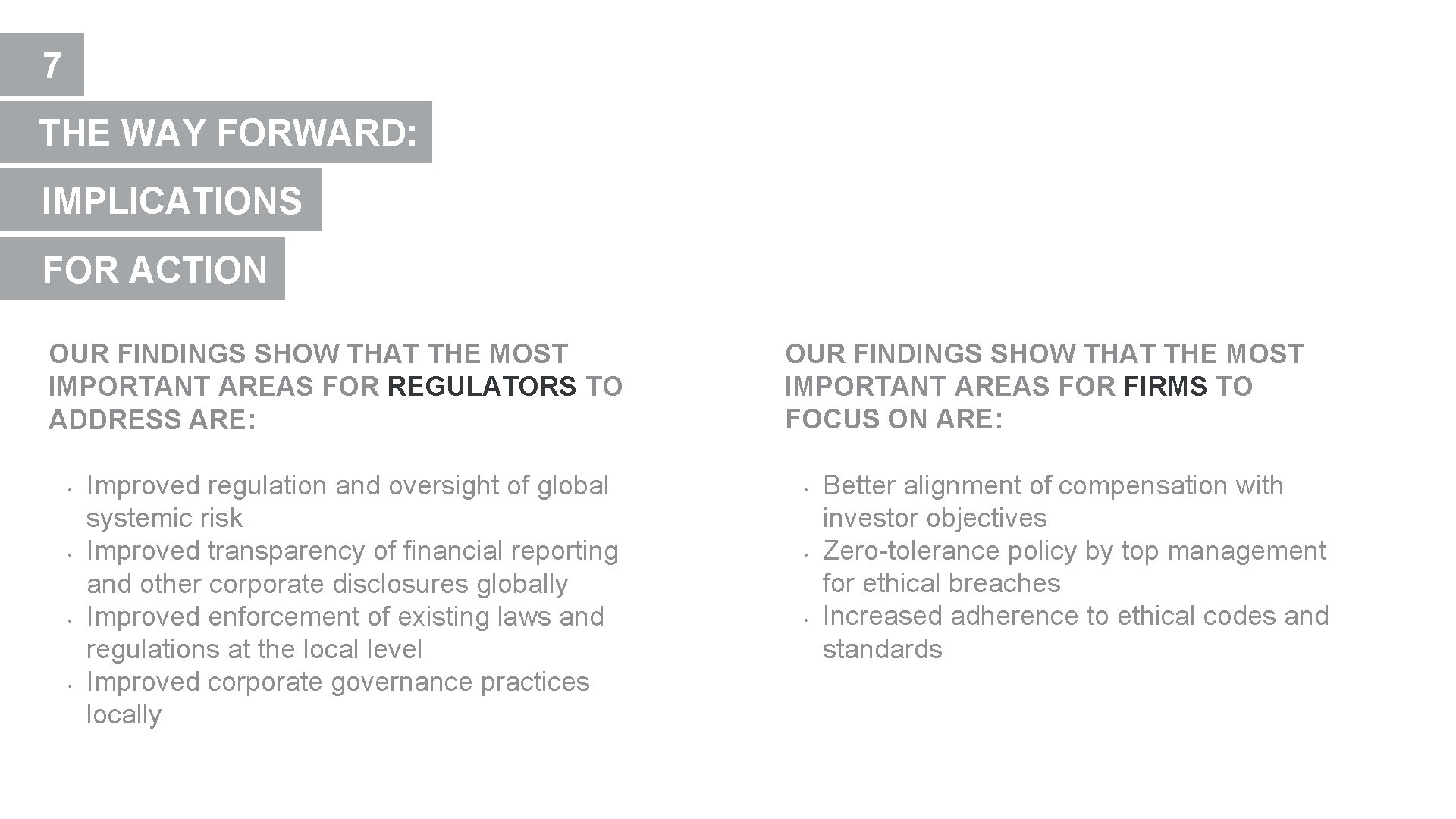 7 THE WAY FORWARD: IMPLICATIONS FOR ACTION OUR FINDINGS SHOW THAT THE MOST IMPORTANT