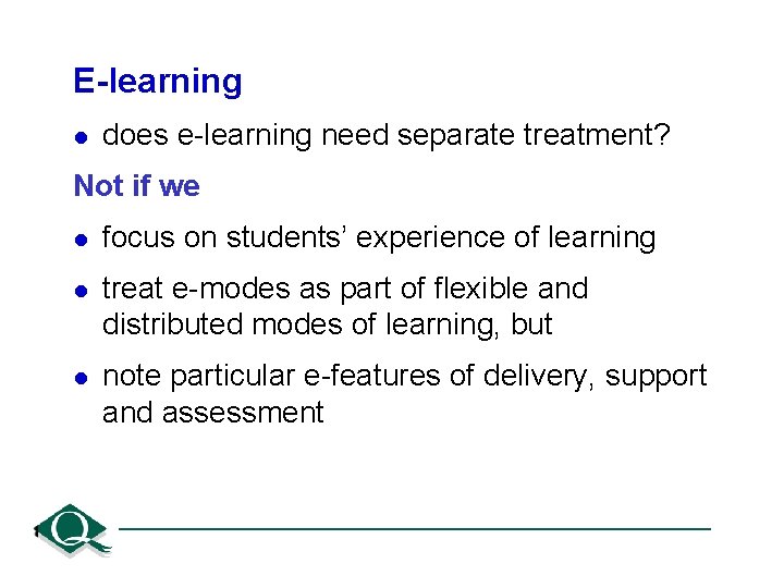 E-learning l does e-learning need separate treatment? Not if we l focus on students’